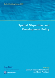 Spatial Disparities and Development Policy : Berlin Workshop Series 2009