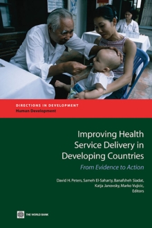 Improving Health Service Delivery in Developing Countries : From Evidence to Action