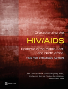 Characterizing the HIV/AIDS Epidemic in the Middle East and North Africa : Time for Strategic Action