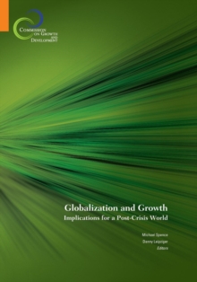Globalization and Growth : Implications for a Post-Crisis World, Paperback / softback Book Globalization and Growth : Implications for a Post-Crisis World, Paperback / softback Book
