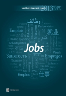 World Development Report 2013 : Jobs, Paperback / softback Book World Development Report 2013 : Jobs, Paperback / softback Book