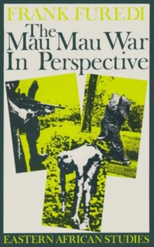 The Mau Mau War in Perspective, Hardback Book The Mau Mau War in Perspective, Hardback Book