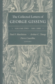 The Collected Letters of George Gissing Volume 2 : 1881-1885, Hardback Book The Collected Letters of George Gissing Volume 2 : 1881-1885, Hardback Book