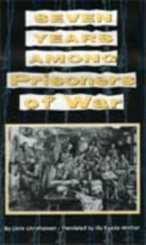 Seven Years Among Prisoners of War, Hardback Book Seven Years Among Prisoners of War, Hardback Book