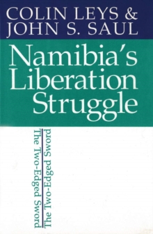 Namibia's Liberation Struggle : The Two-Edged Sword, Paperback Book Namibia's Liberation Struggle : The Two-Edged Sword, Paperback Book