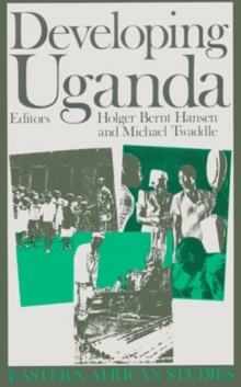 Developing Uganda, Hardback Book Developing Uganda, Hardback Book
