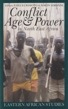 Conflict, Age & Power in North East Africa : Age Systems in Transition, Paperback Book Conflict, Age & Power in North East Africa : Age Systems in Transition, Paperback Book