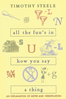 All the Funs in How You Say a Thing : An Explanation of Meter and Versification