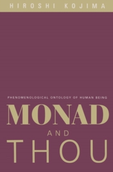 Monad & Thou : Phenomenological Ontology Of Human Being, Hardback Book Monad & Thou : Phenomenological Ontology Of Human Being, Hardback Book