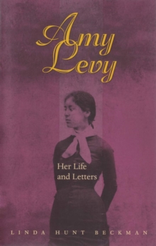 Amy Levy : Her Life and Letters, Paperback / softback Book Amy Levy : Her Life and Letters, Paperback / softback Book