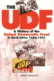 The UDF : A History of the United Democratic Front in South Africa, 1983 1991, Paperback / softback Book The UDF : A History of the United Democratic Front in South Africa, 1983 1991, Paperback / softback Book