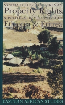 Property Rights & Political Development in Ethiopia & Eritrea, Hardback Book Property Rights & Political Development in Ethiopia & Eritrea, Hardback Book