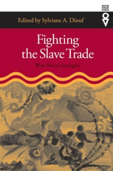 Fighting the Slave Trade : West African Strategies, Hardback Book Fighting the Slave Trade : West African Strategies, Hardback Book