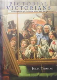 Pictorial Victorians : The Inscription of Values in Word and Image, Hardback Book Pictorial Victorians : The Inscription of Values in Word and Image, Hardback Book