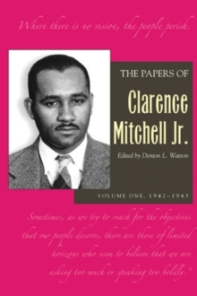 Papers Clarence Mitchell V 1 : 1942-1943, Hardback Book Papers Clarence Mitchell V 1 : 1942-1943, Hardback Book