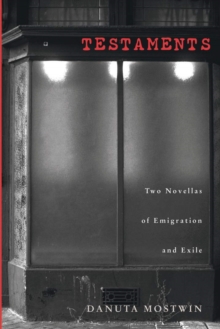 Testaments : Two Novellas of Emigration and Exile, Hardback Book Testaments : Two Novellas of Emigration and Exile, Hardback Book