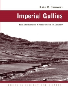 Imperial Gullies : Soil Erosion and Conservation in Lesotho, Hardback Book Imperial Gullies : Soil Erosion and Conservation in Lesotho, Hardback Book