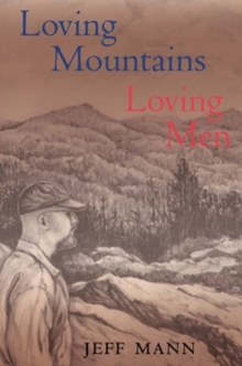 Loving Mountains, Loving Men, Hardback Book Loving Mountains, Loving Men, Hardback Book