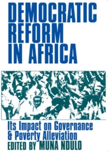 Democratic Reform in Africa : The Impact on Governance & Poverty Alleviation, Hardback Book Democratic Reform in Africa : The Impact on Governance & Poverty Alleviation, Hardback Book