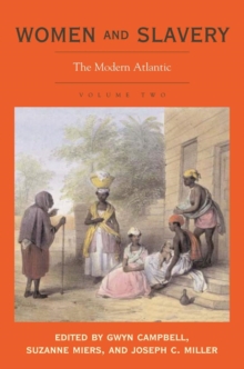 Women and Slavery, Volume Two : The Modern Atlantic, Hardback Book Women and Slavery, Volume Two : The Modern Atlantic, Hardback Book