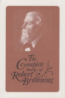 The Complete Works of Robert Browning, Volume XV : With Variant Readings and Annotations, Hardback Book The Complete Works of Robert Browning, Volume XV : With Variant Readings and Annotations, Hardback Book