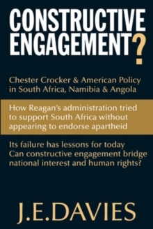 Constructive Engagement? : Chester Crocker & American Policy in South Africa, Namibia & Angola, Hardback Book Constructive Engagement? : Chester Crocker & American Policy in South Africa, Namibia & Angola, Hardback Book
