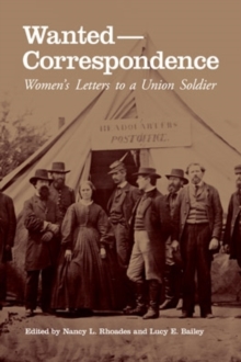 Wanted-Correspondence : Women's Letters to a Union Soldier, Paperback / softback Book Wanted-Correspondence : Women's Letters to a Union Soldier, Paperback / softback Book