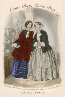 Come Buy, Come Buy : Shopping and the Culture of Consumption in Victorian Women's Writing