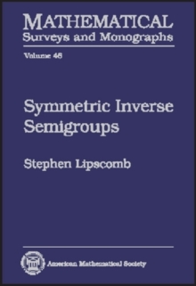 Symmetric Inverse Semigroups, Hardback Book Symmetric Inverse Semigroups, Hardback Book