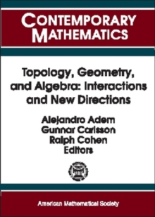 Topology, Geometry and Algebra : Interactions and New Directions, Paperback / softback Book Topology, Geometry and Algebra : Interactions and New Directions, Paperback / softback Book