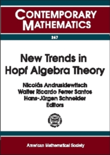 New Trends in Hopf Algebra Theory : Proceedings of the Colloquium on Quantum Groups and Hopf Algebras, La Falda, Sierras De Caordoba, Argentina, August 9-13, 1999, Paperback / softback Book New Trends in Hopf Algebra Theory : Proceedings of the Colloquium on Quantum Groups and Hopf Algebras, La Falda, Sierras De Caordoba, Argentina, August 9-13, 1999, Paperback / softback Book