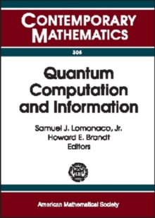 Quantum Computation and Information : AMS Special Session Quantum Computation and Information, Washington, D.C., January 19-21, 2000, Paperback / softback Book Quantum Computation and Information : AMS Special Session Quantum Computation and Information, Washington, D.C., January 19-21, 2000, Paperback / softback Book