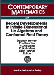 Recent Developments in Infinite-dimensional Lie Algebras and Conformal Field Theory : Proceedings of an International Conference on """"Infinite-dimensional Lie Theory and Conformal Field Theory"""",, Paperback / softback Book Recent Developments in Infinite-dimensional Lie Algebras and Conformal Field Theory : Proceedings of an International Conference on """"Infinite-dimensional Lie Theory and Conformal Field Theory"""",, Paperback / softback Book
