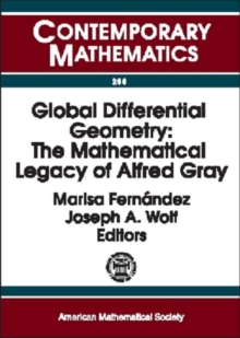 Global Differential Geometry : The Mathematical Legacy of Alfred Gray, Paperback / softback Book Global Differential Geometry : The Mathematical Legacy of Alfred Gray, Paperback / softback Book