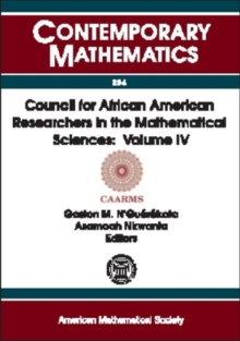 Council for African American Researchers in the Mathematical Sciences, Volume 4 : Sixth Conference for African American Researchers in the Mathematical Sciences, June 27-30, 2000, Morgan State Univers, Paperback / softback Book Council for African American Researchers in the Mathematical Sciences, Volume 4 : Sixth Conference for African American Researchers in the Mathematical Sciences, June 27-30, 2000, Morgan State Univers, Paperback / softback Book