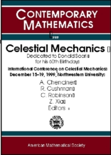 Celestial Mechanics : Dedicated to Donald Saari for His 60th Birthday, Paperback / softback Book Celestial Mechanics : Dedicated to Donald Saari for His 60th Birthday, Paperback / softback Book