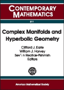 Complex Manifolds and Hyperbolic Geometry : II Iberoamerican Congress on Geometry, January 4-9, 2001, CIMAT, Guanajuato, Mexico, Paperback / softback Book Complex Manifolds and Hyperbolic Geometry : II Iberoamerican Congress on Geometry, January 4-9, 2001, CIMAT, Guanajuato, Mexico, Paperback / softback Book