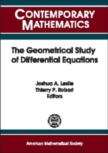 The Geometrical Study of Differential Equations : NSF-CBMS Conference on the Geometrical Study of Differential Equations, June 20-25, 2000, Howard University, Washington, D.C., Paperback / softback Book The Geometrical Study of Differential Equations : NSF-CBMS Conference on the Geometrical Study of Differential Equations, June 20-25, 2000, Howard University, Washington, D.C., Paperback / softback Book