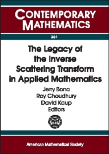 The Legacy of the Inverse Scattering Transform in Applied Mathematics, Paperback / softback Book The Legacy of the Inverse Scattering Transform in Applied Mathematics, Paperback / softback Book