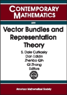 Vector Bundles and Representation Theory : Conference on Hilbert Schemes, Vector Bundles, and Their Interplay with Representation Theory, April 5-7, 2002, University of Missouri, Columbia, Paperback / softback Book Vector Bundles and Representation Theory : Conference on Hilbert Schemes, Vector Bundles, and Their Interplay with Representation Theory, April 5-7, 2002, University of Missouri, Columbia, Paperback / softback Book
