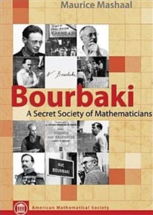 Bourbaki : A Secret Society of Mathematicians, Paperback / softback Book Bourbaki : A Secret Society of Mathematicians, Paperback / softback Book