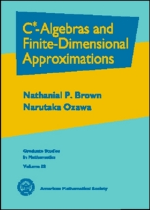 C*-Algebras and Finite-dimensional Approximations, Hardback Book C*-Algebras and Finite-dimensional Approximations, Hardback Book