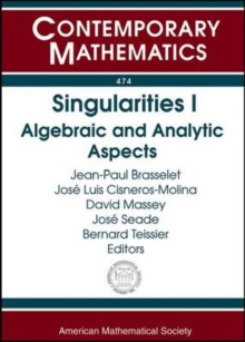 Singularities I : Algebraic and Analytic Aspects, Paperback / softback Book Singularities I : Algebraic and Analytic Aspects, Paperback / softback Book