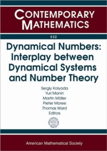 Dynamical Numbers: Interplay between Dynamical Systems and Number Theory, Paperback / softback Book Dynamical Numbers: Interplay between Dynamical Systems and Number Theory, Paperback / softback Book