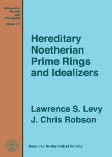 Hereditary Noetherian Prime Rings and Idealizers, Hardback Book Hereditary Noetherian Prime Rings and Idealizers, Hardback Book