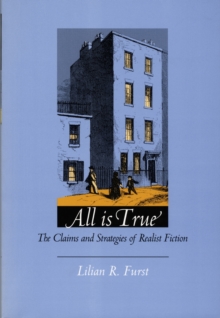 All is True : The Claims and Strategies of Realist Fiction, Hardback Book All is True : The Claims and Strategies of Realist Fiction, Hardback Book