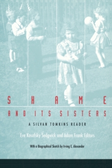 Shame and Its Sisters : A Silvan Tomkins Reader