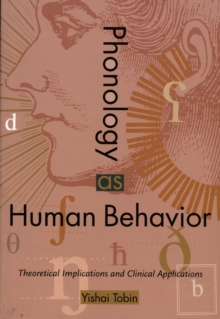 Phonology as Human Behavior : Theoretical Implications and Clinical Applications, Hardback Book Phonology as Human Behavior : Theoretical Implications and Clinical Applications, Hardback Book