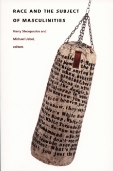 Race and the Subject of Masculinities, Hardback Book Race and the Subject of Masculinities, Hardback Book