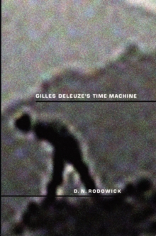 Gilles Deleuze's Time Machine, Hardback Book Gilles Deleuze's Time Machine, Hardback Book